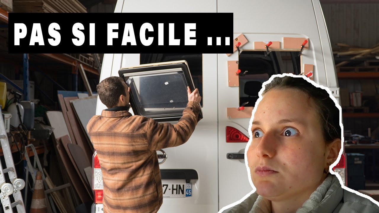 On doit changer tous les plans de notre van aménagé... 😳 et on pose nos fenêtres !