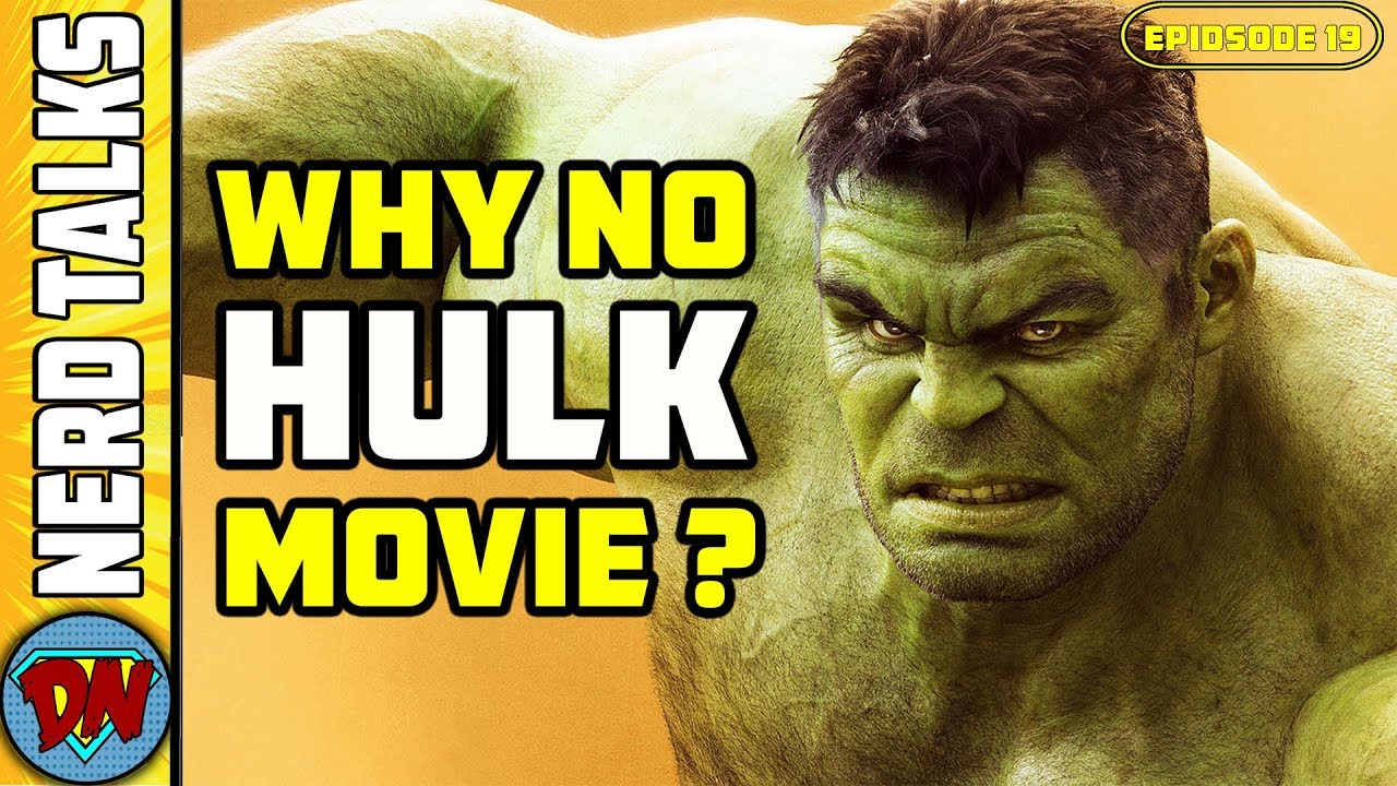 Why Marvel Does Not Make Solo Hulk Movie ? | Nerd Talks Ep 19