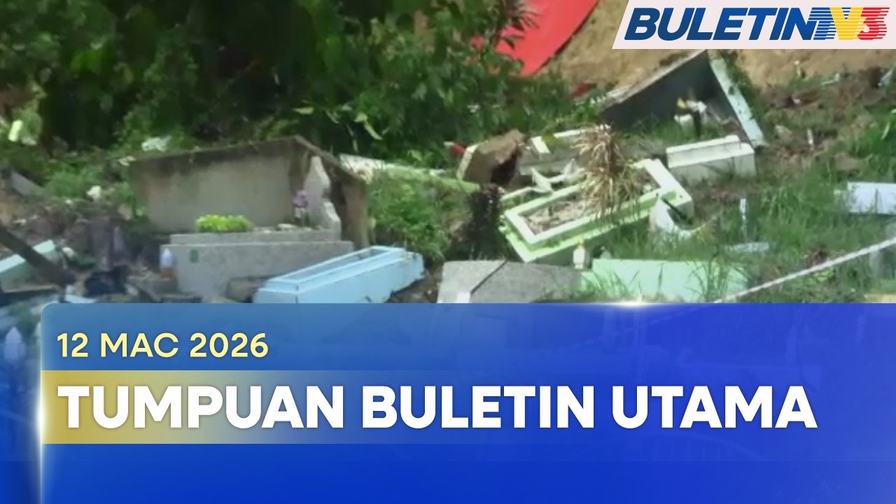 TUMPUAN BULETIN UTAMA | 80 Kubur Rosak Akibat Tanah Runtuh Di Sandakan