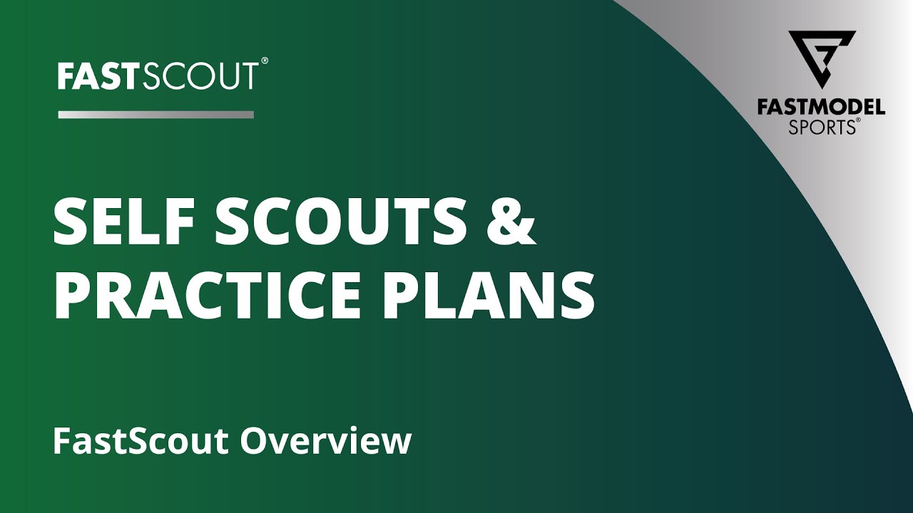 FastScout Overview: Practice Plans & Self Scouts