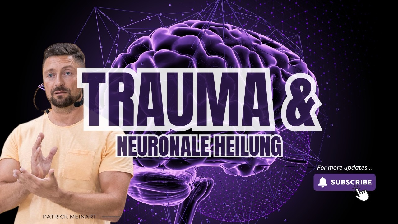 Trauma und neuronale Heilung - FUNKTIONELLE NEUROLOGIE