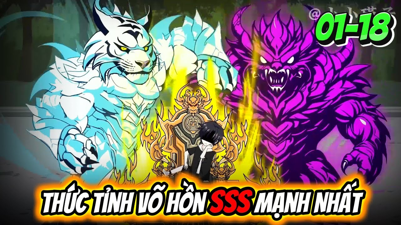 Thức Tỉnh Võ Hồn SSS Mạnh Nhất | Tập 01- 18 | Cua Lười Rồi