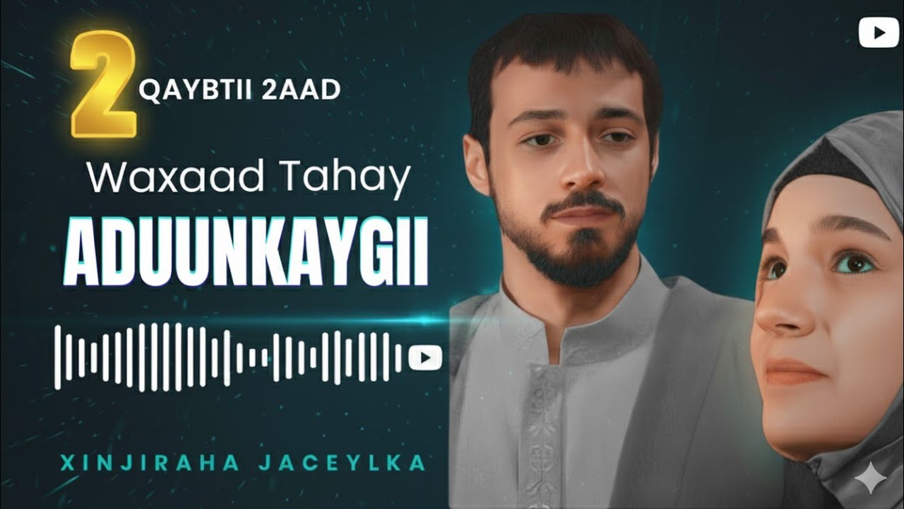 Waxaad tahay aduunkaygii sheeko jacayl qaybtii 2aad