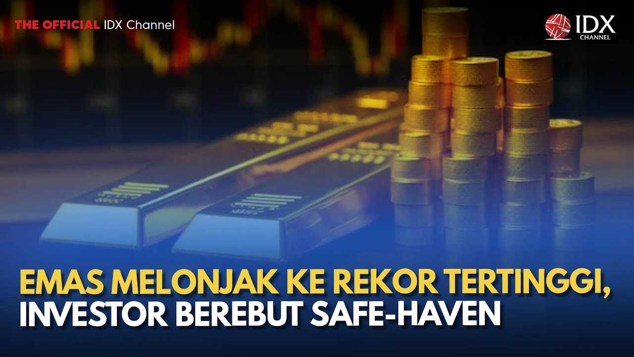Emas Melonjak ke Rekor Tertinggi, Investor Berebut Safe-Haven | MILENOMICS