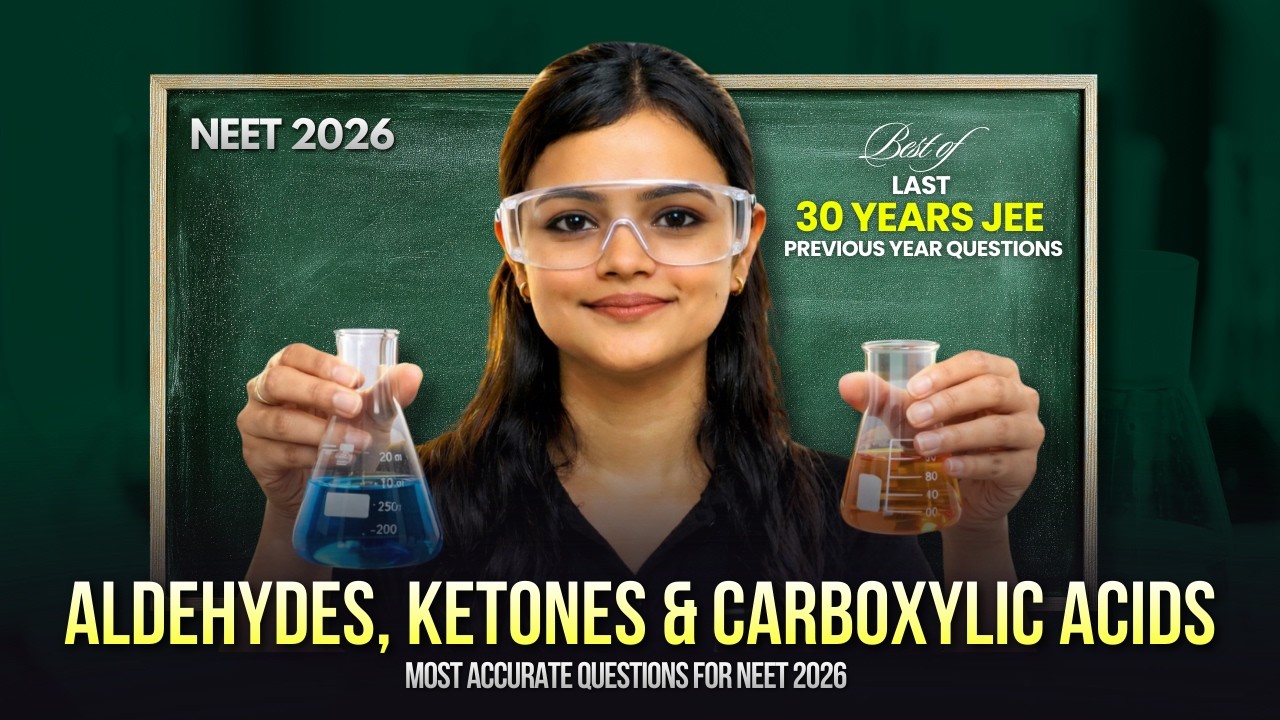 Aldehydes, Ketones & Carboxylic Acids | Best of last 30 Years JEE PYQs for NEET | NEET 2026