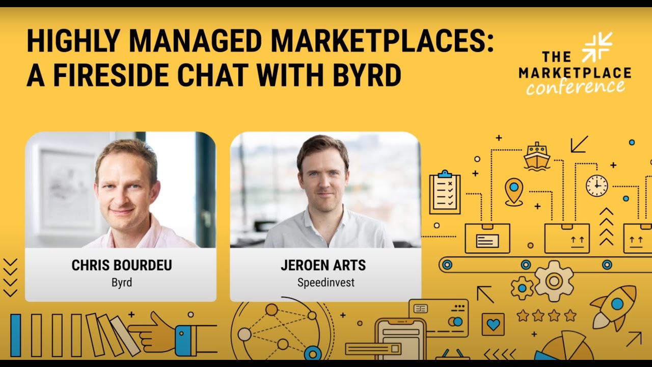 Jeroen Arts (Speedinvest) & Chris Bourdeu (Byrd): Highly managed Marketplaces: A Fireside Chat