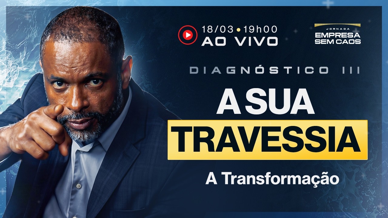 SUA TRAVESSIA: A Transformação