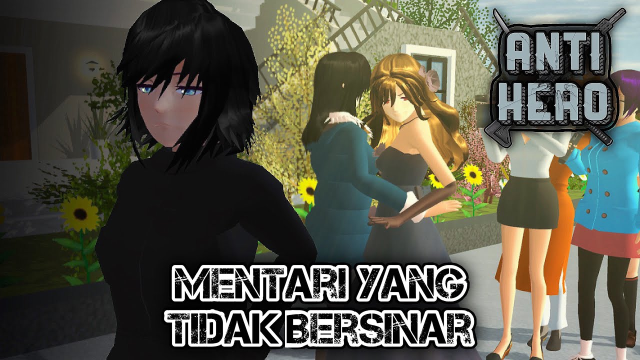 Anti Hero #6 [Mentari yang Tidak Bersinar] || SAKURA SCHOOL SIMULATOR DRAMA