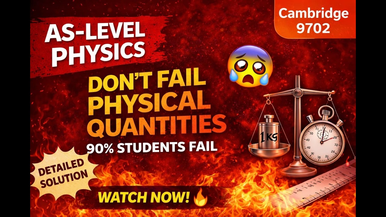 Physical Quantities & Units | Cambridge A-Level Physics 9702 Revision | Mistakes Most Students Make