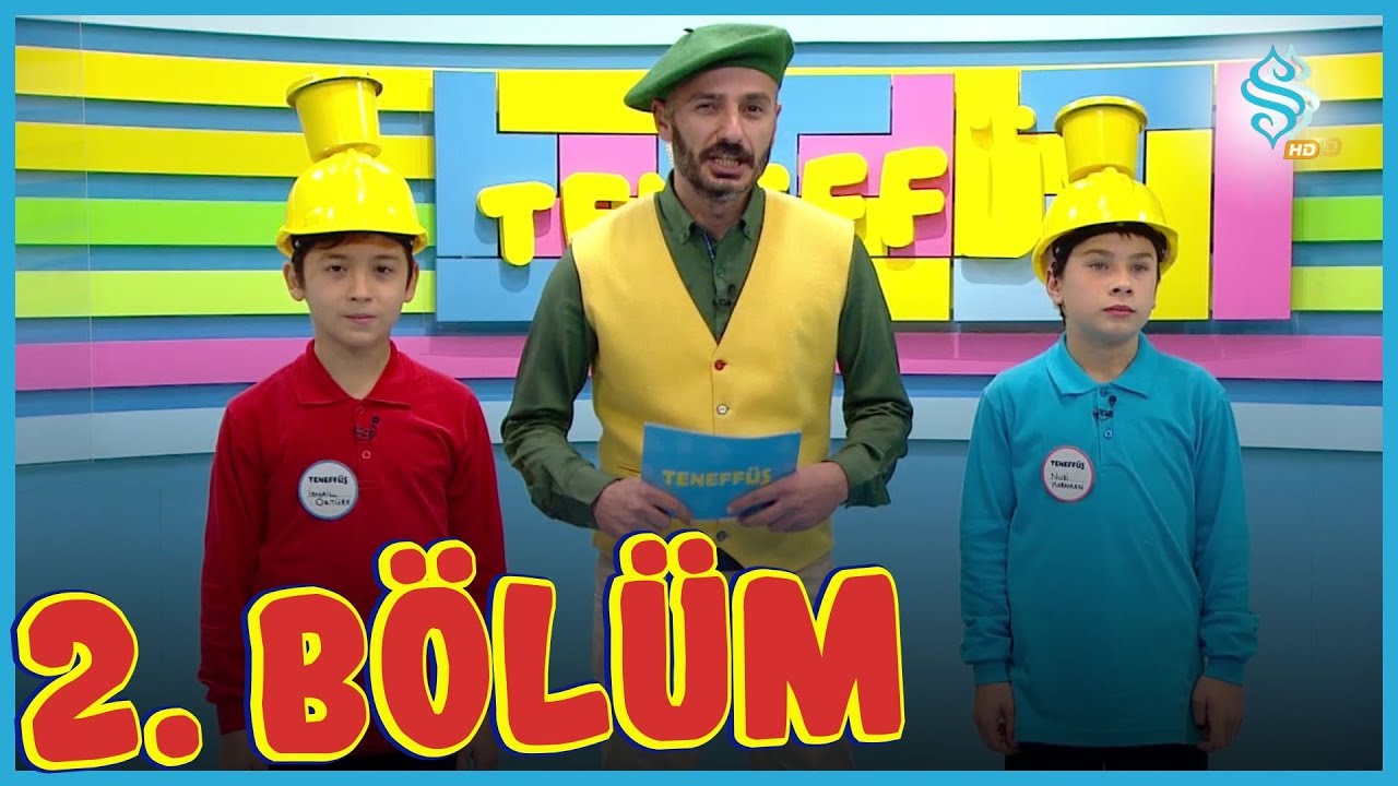Teneff&uuml;s | 2. B&ouml;l&uuml;m