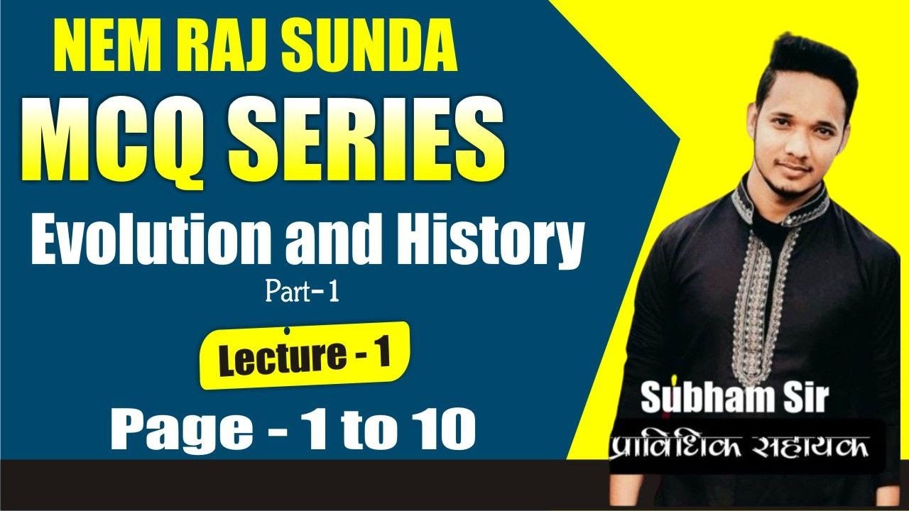 EVOLUTION AND HISTORY // NEMRAJ SUNDA MCQ SERIES LECTURE-1//PAGE 1-10 // SUBHAM SIR