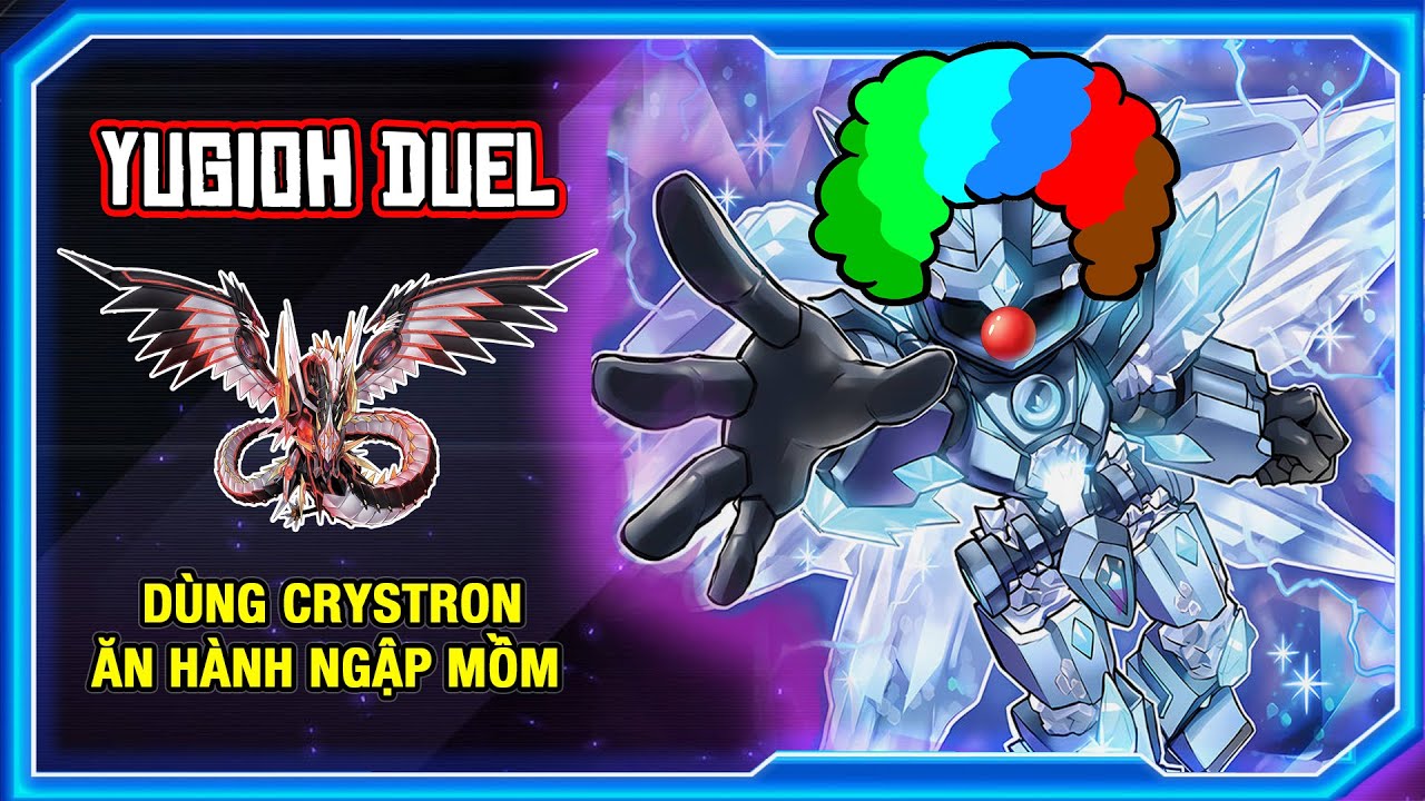 Tôi Chơi Crystron Nhưng Nó Lmao :)) Hành Nhiều Vãi Ò | Bình Luận Duel Yugioh #1