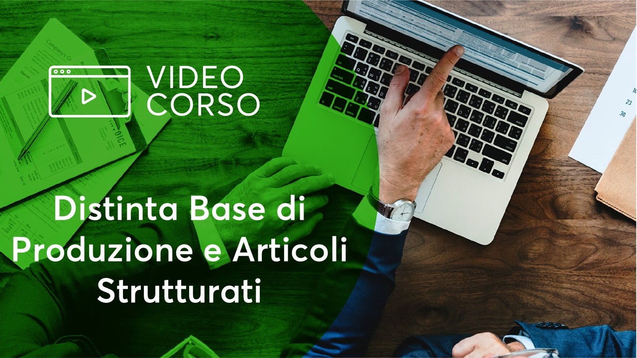 Distinta Base di Produzione e Articoli Strutturati