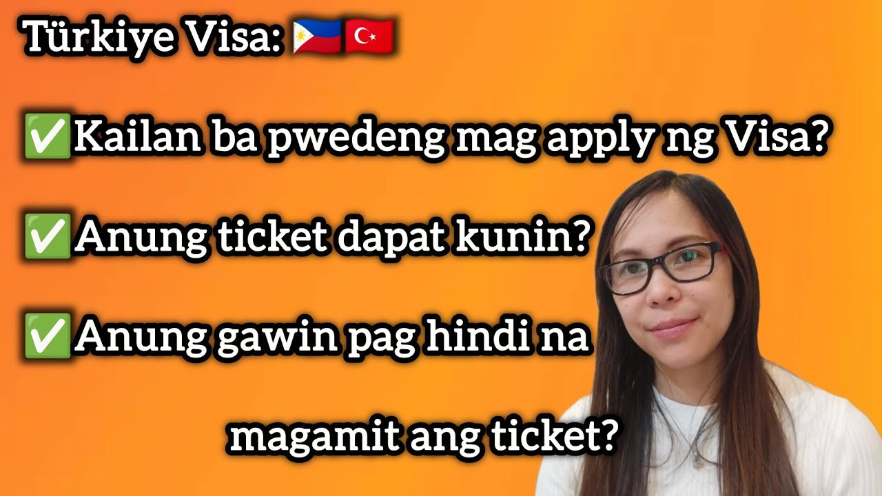 TÜRKIYE VISA: KAILAN DAPAT MAG APPLY NG VISA? KAILANGANIN NA TICKET PARA SA VISA.@FilTurkVlog 