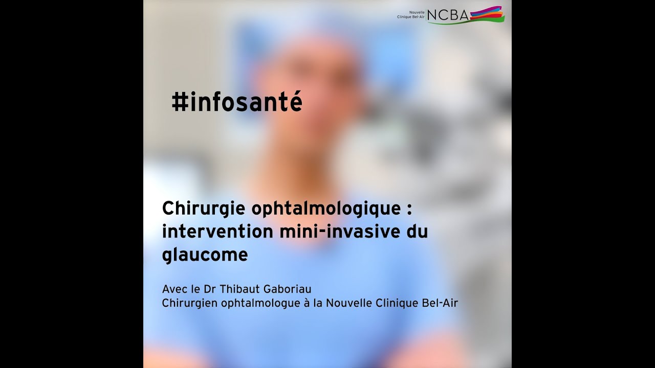 #Infosanté - Chirurgie ophtalmologique : intervention mini-invasive du glaucome