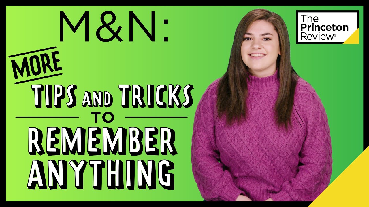 M&N: More Tips and Tricks to Remember Anything | The Princeton Review