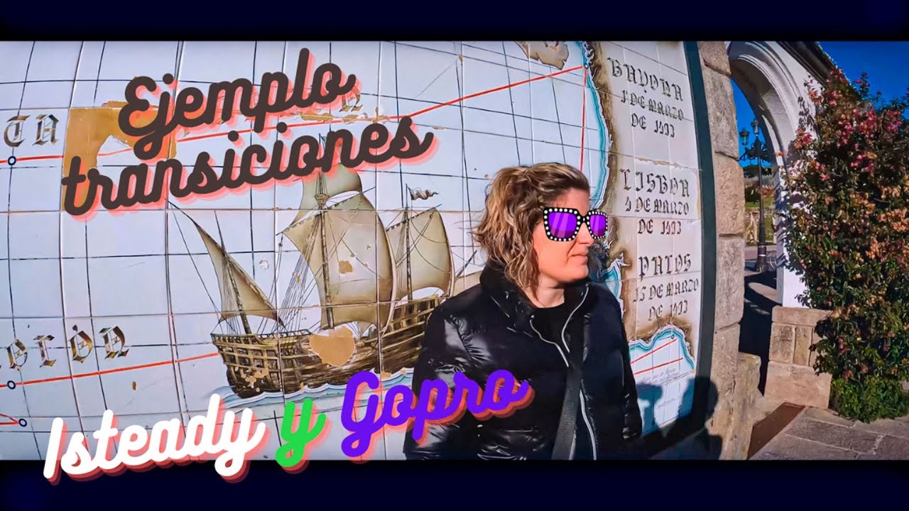Video ejemplo transiciones con gimbal isteady pro 4 gopro