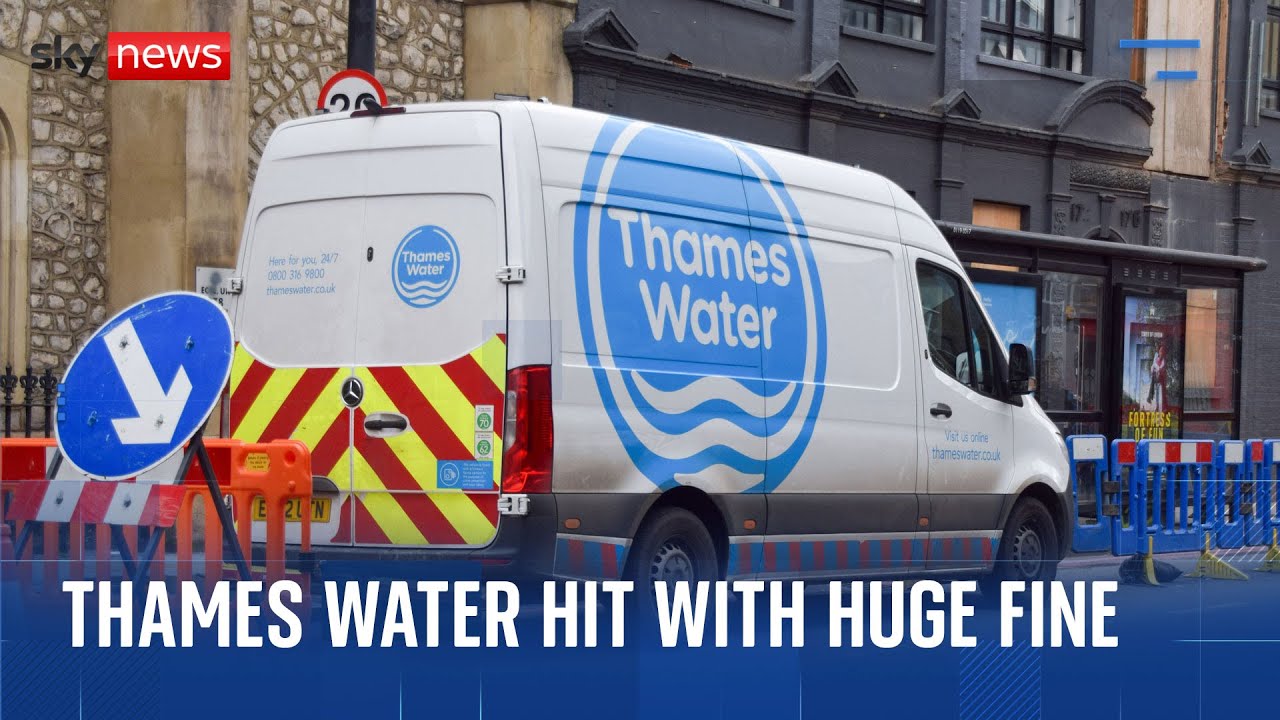 Thames Water hit with largest-ever fine issued by regulator Ofwat