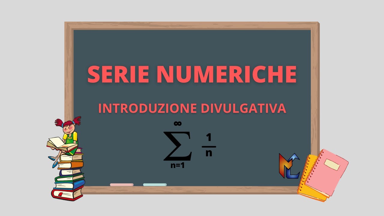 Serie Numeriche: introduzione divulgativa