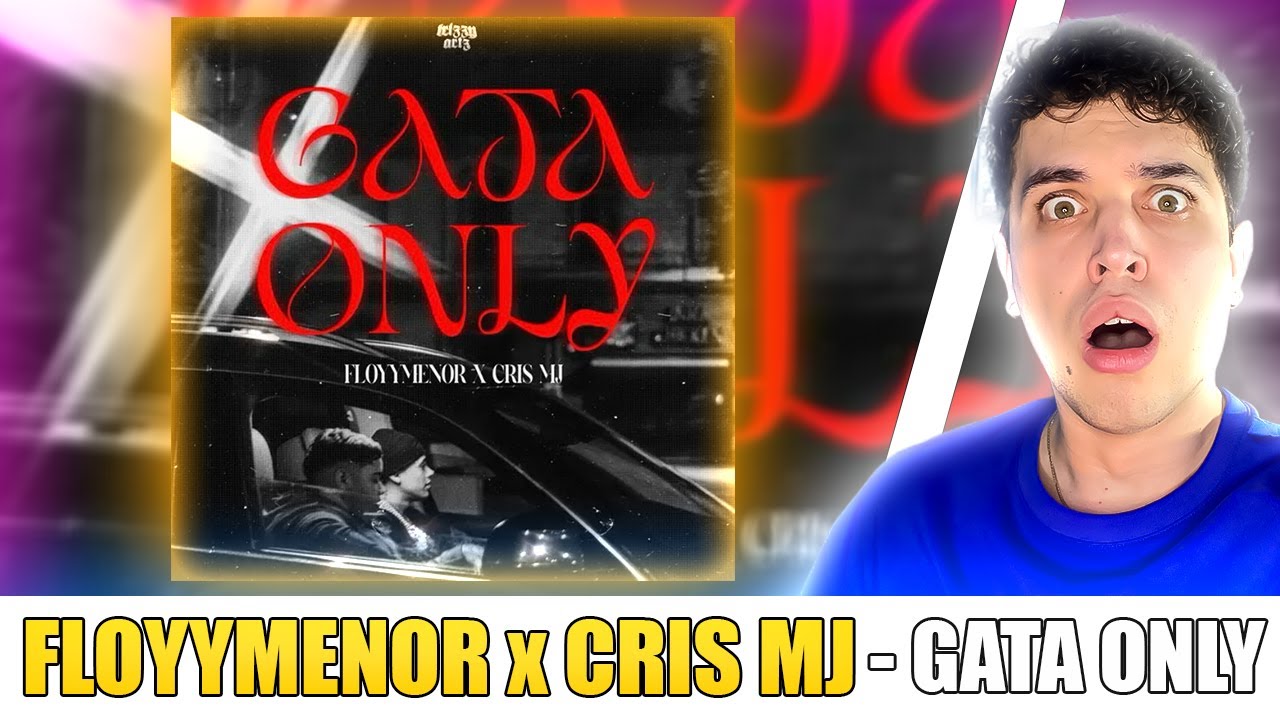 (REACCIÓN) GATA ONLY - FloyyMenor FT Cris MJ ( Video Official ) | EL COMIENZO