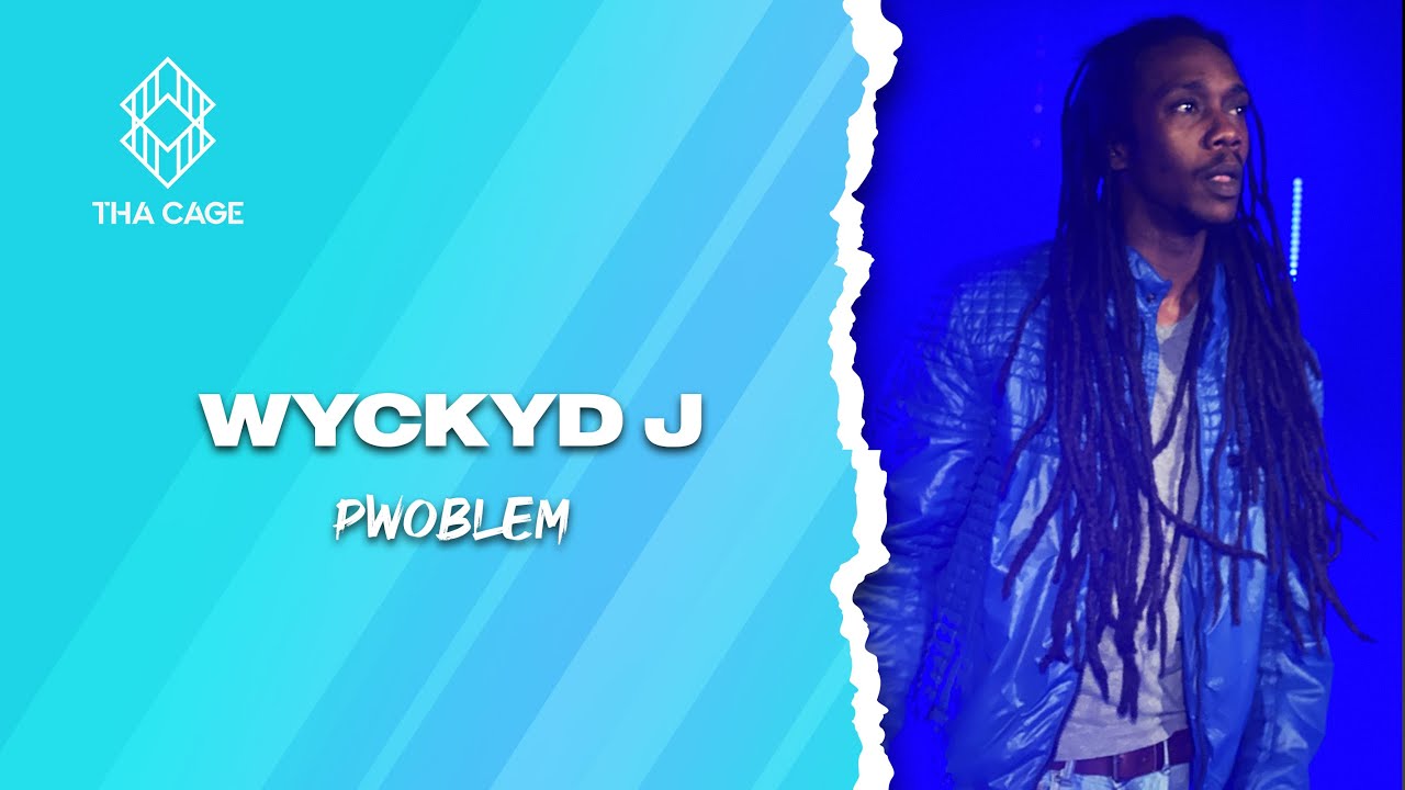 WYCKYD J - PWOBLEM | A THA CAGE