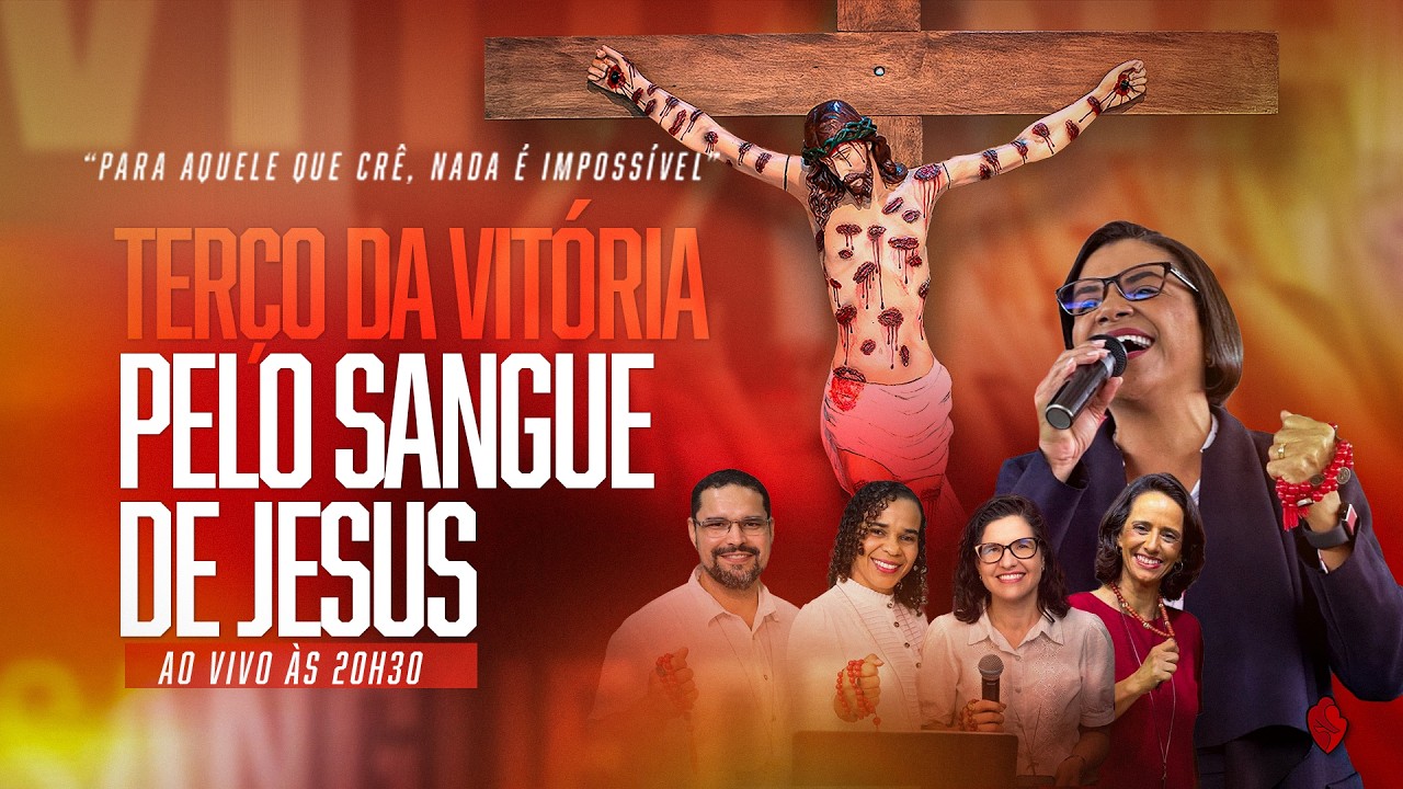 Terço da Vitória pelo Sangue de Jesus | 07/02/2026