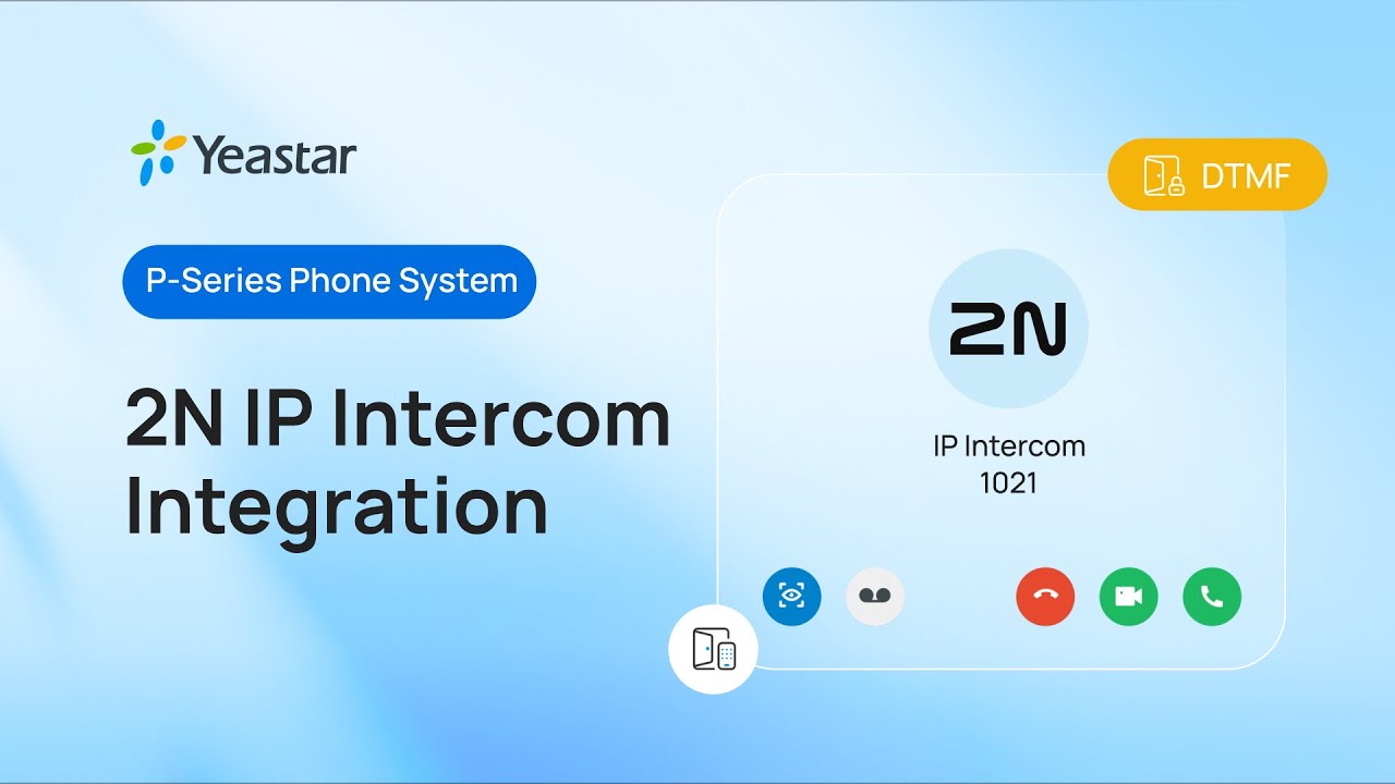 [Configuration Guide] Integrate 2N IP Intercom with Yeastar P-Series PBX