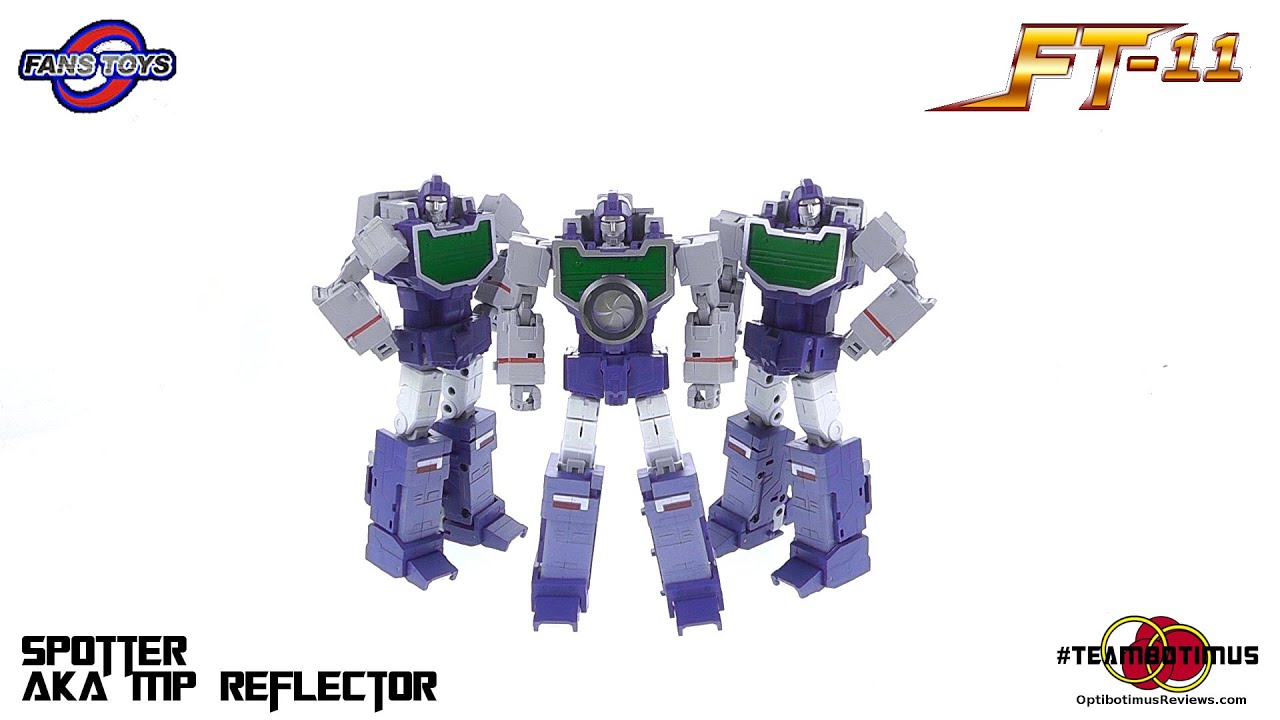 Fans Toys FT-11 Spotter (aka MP Reflector) Video Review