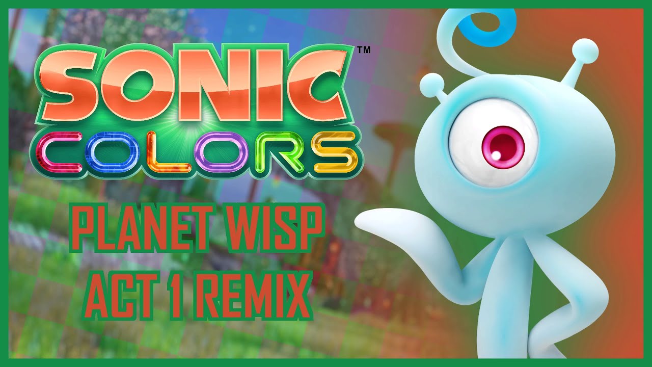 Planet Wisp Act 1 VGM Remix - Sonic Colors Ultimate (Average Burgerboy)