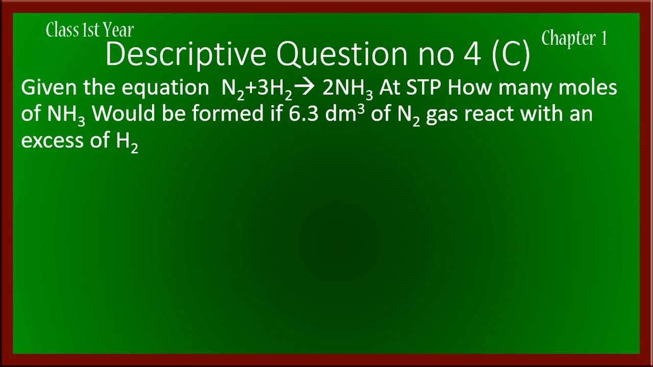Calculate the no of moles of NH3 from 6.3 dm3 of N2 Gas descriptive Question No 4 (C)