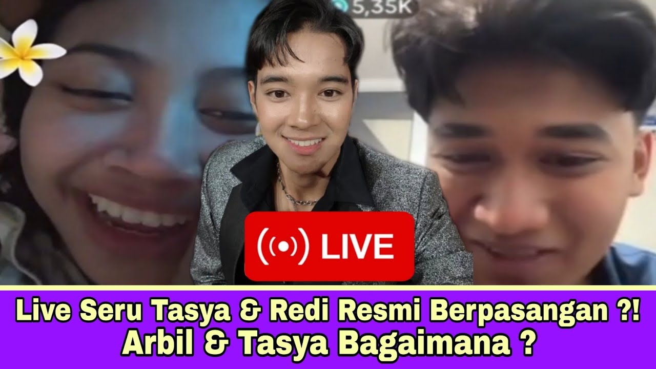 Live Seru Redi & Tasya Resmi Jadi Pasangan ?! Arbil & Tasya Bagaimana?