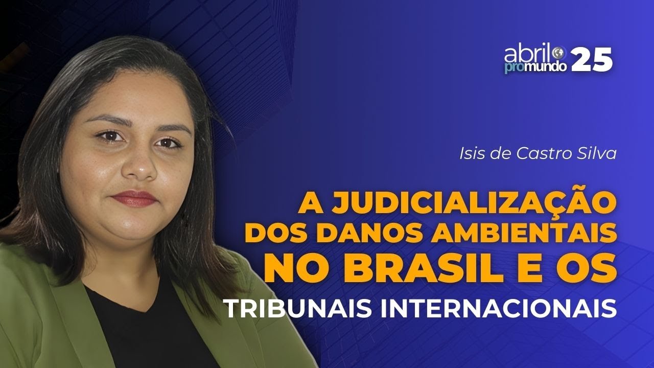 Dano Ambiental e Tribunais Internacionais: A Questão da Judicialização no Brasil
