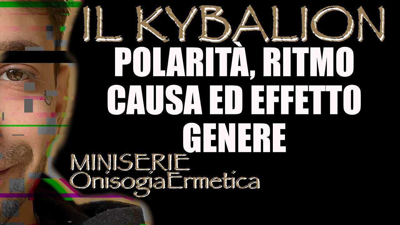 IL KYBALION: Imparare il Controllo Mentale (Proprio e Altrui!) - Miniserie [OnisogiaErmetica]