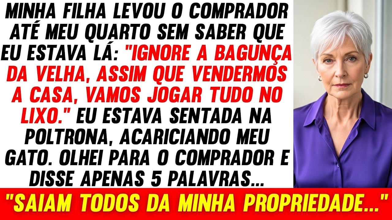 Minha Filha Mostrou Meu Quarto Ao Comprador: 