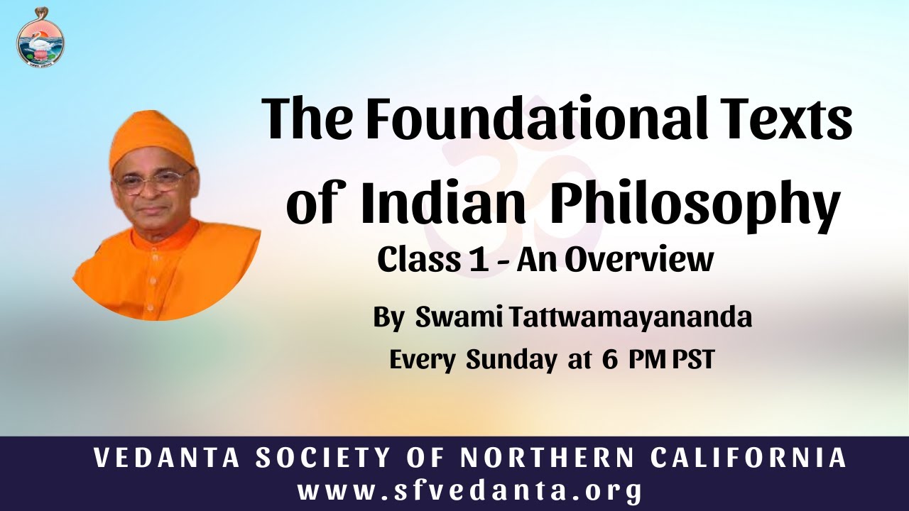 The Foundational Texts of Indian Philosophy : Class 1 - An Overview | By Swami Tattwamayananda