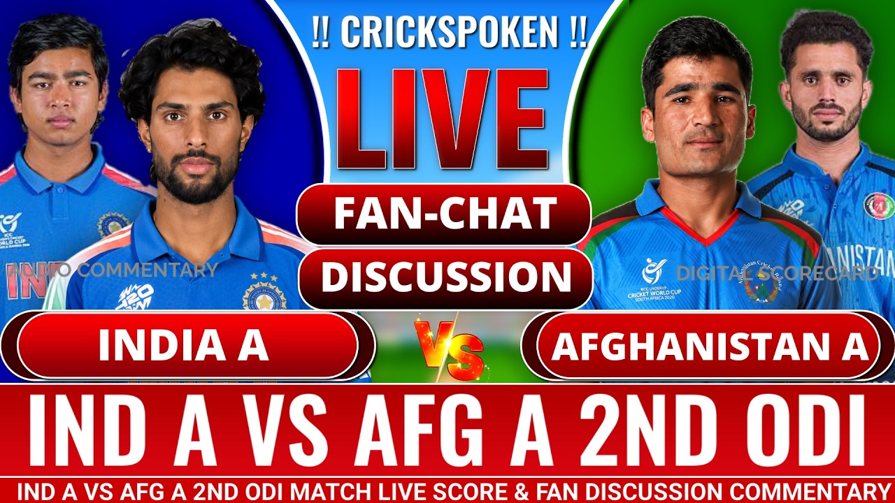 India A vs Afghanistan A | Live Score Updates & Hindi Commentary | IND-A vs AFG-A Match
