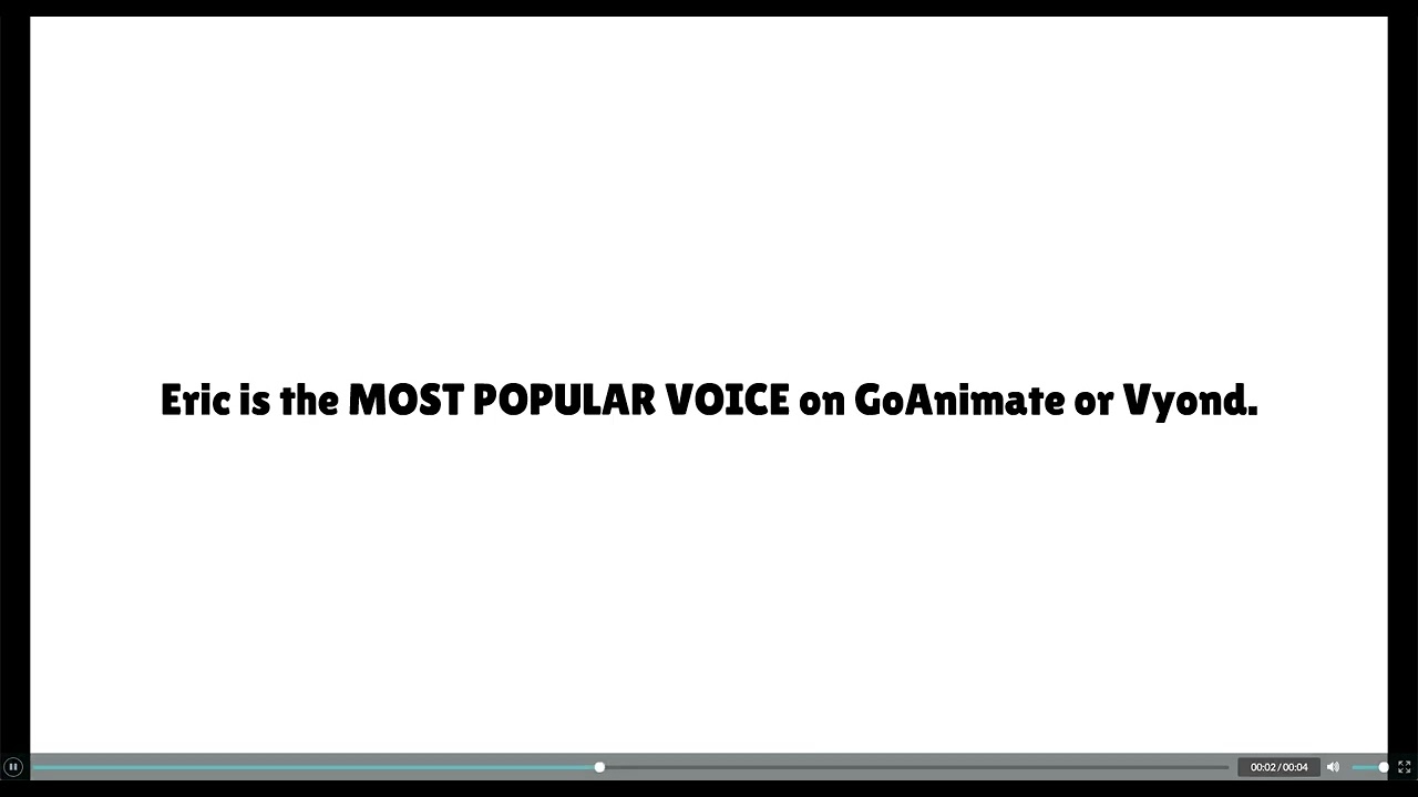 Eric is one of the most famous voices.