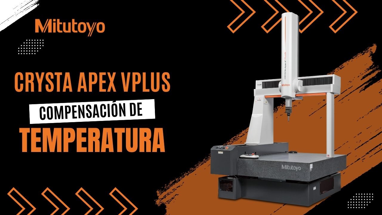 Mide con confianza: CRYSTA-Apex V Plus de Mitutoyo y su sistema de compensación de temperatura.