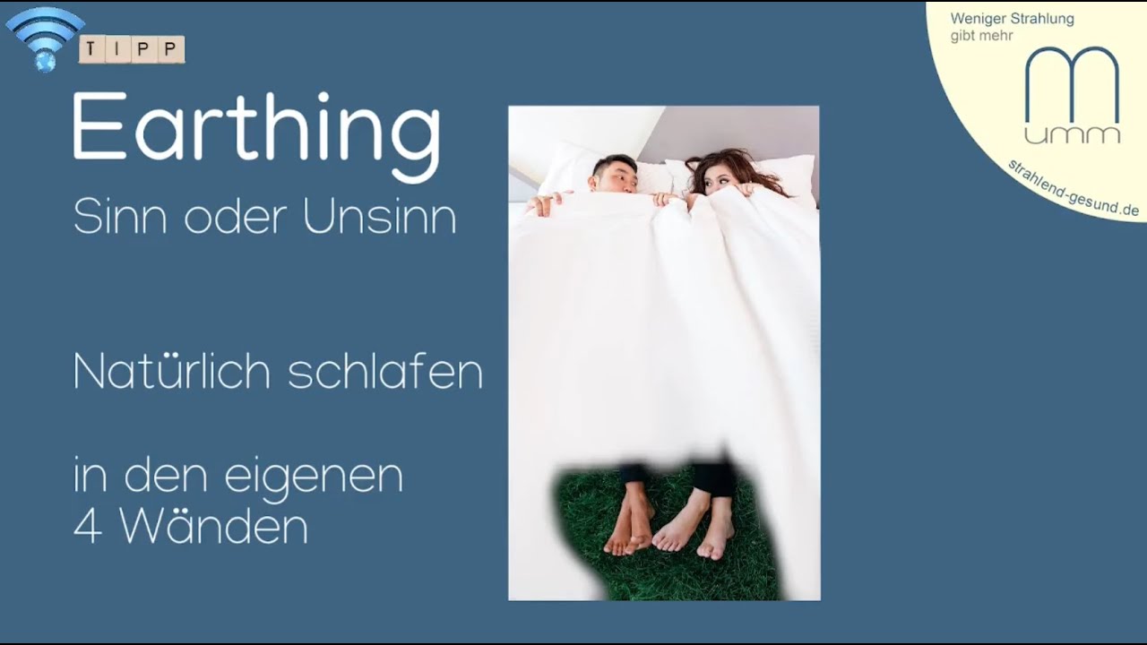 Earthing - erdverbunden schlafen - Sinn oder Unsinn?