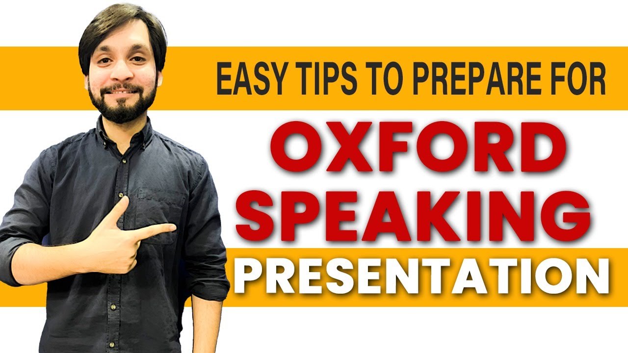 Easy tips to prepare for Oxford Speaking Presentation!