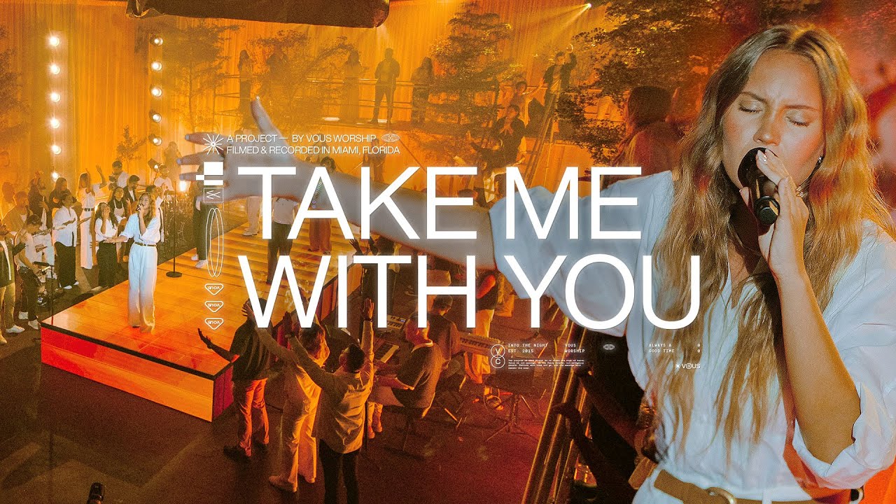 Take Me With You &mdash; VOUS Worship