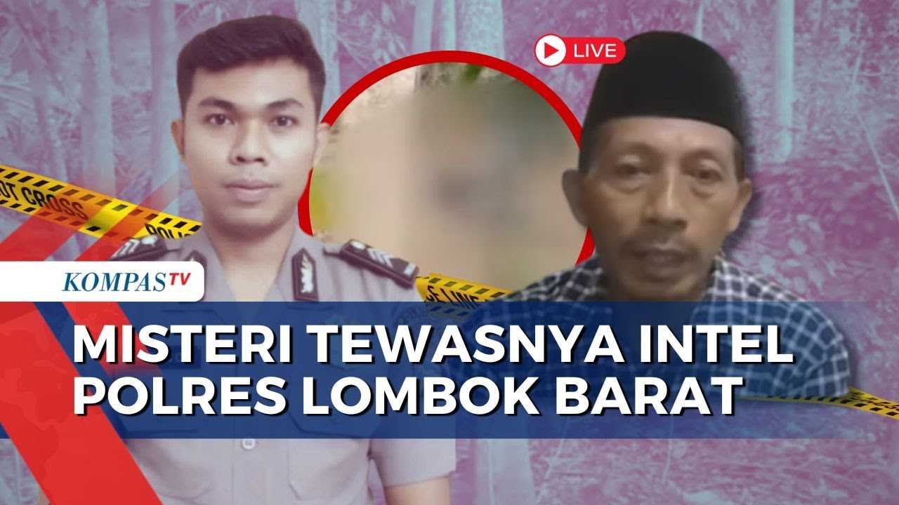 [FULL] Intel Polres Lombok Barat Tewas: Orangtua Cerita Kronologi Hilang Kontak | KOMPAS MALAM