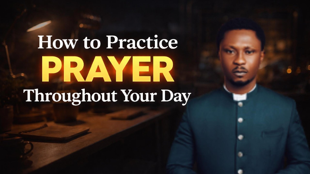 How to practice prayer throughout your day