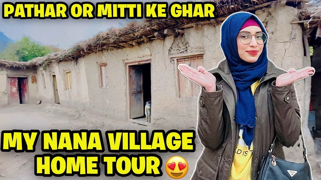 MY NANA MUD HOUSE COMPLETE TOUR😍- First Time Mai Apne Naniyal Gyi♥️-MERI MAMA KI BACHPAN KI YADAIN🥹