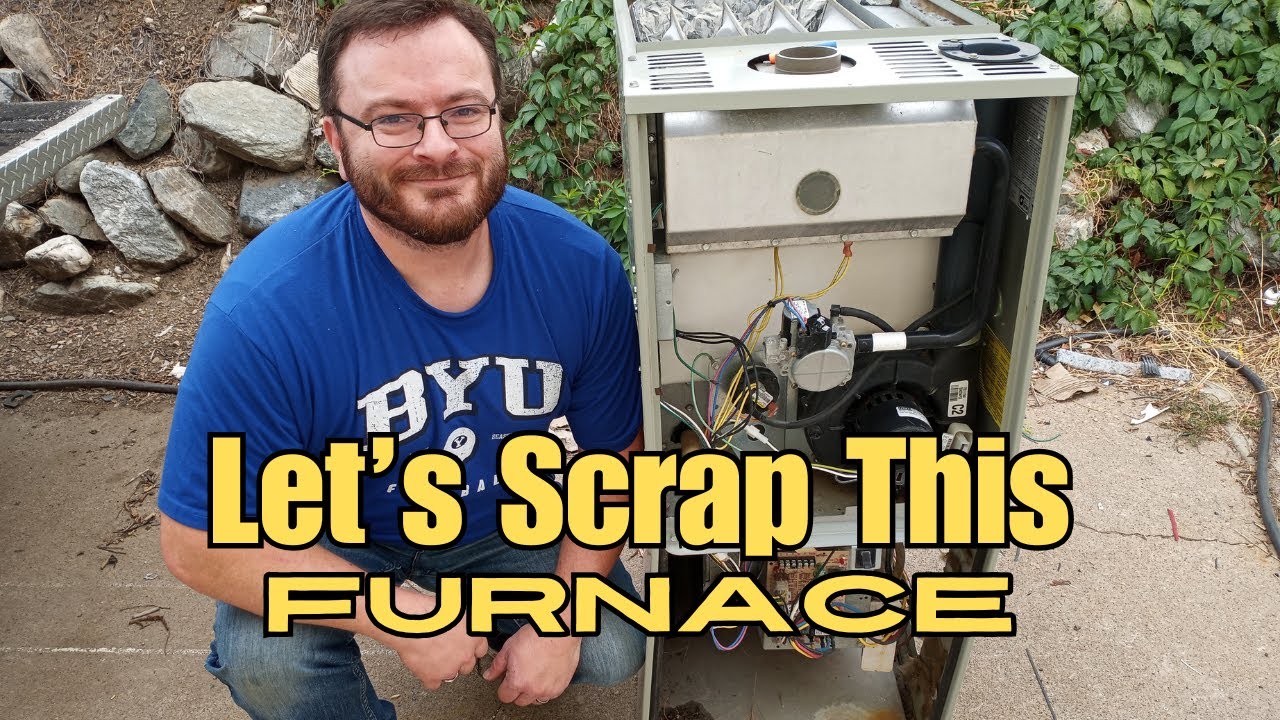 How to Scrap a Furnace - Plus, a few ways not to