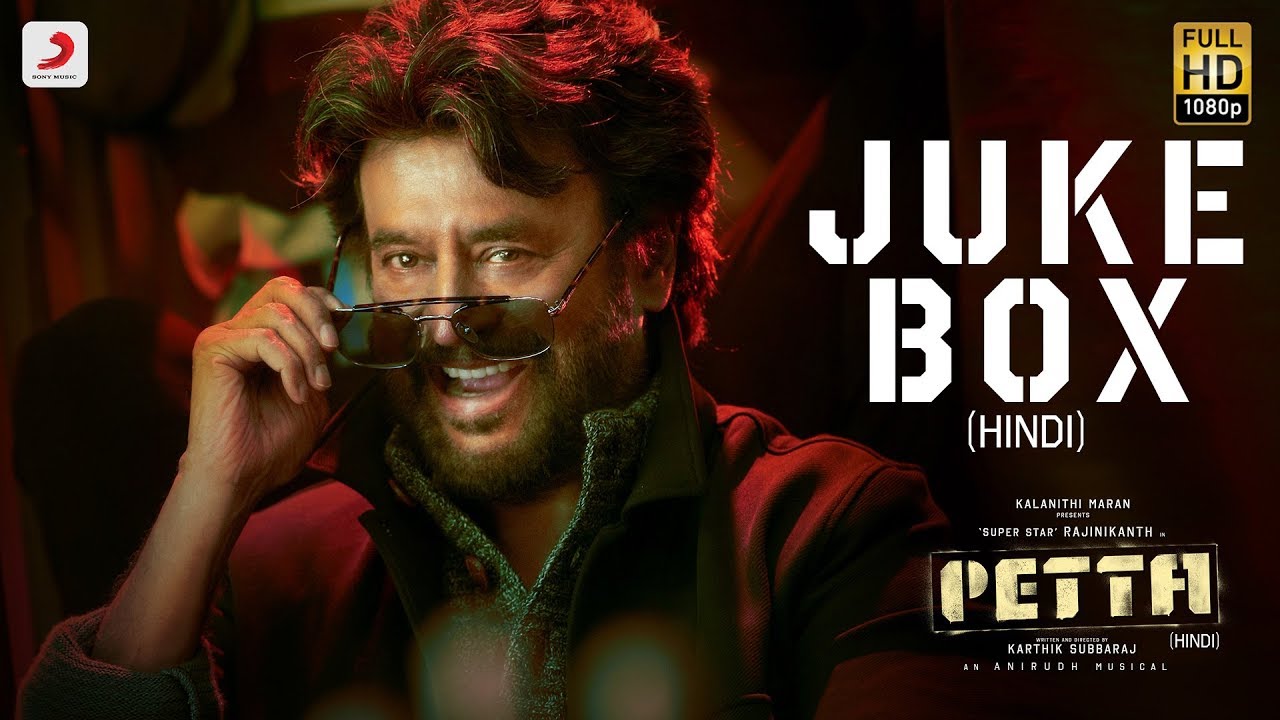 Petta Hindi - Official Jukebox | Superstar Rajinikanth | Sun Pictures | Karthik Subbaraj |Anirudh