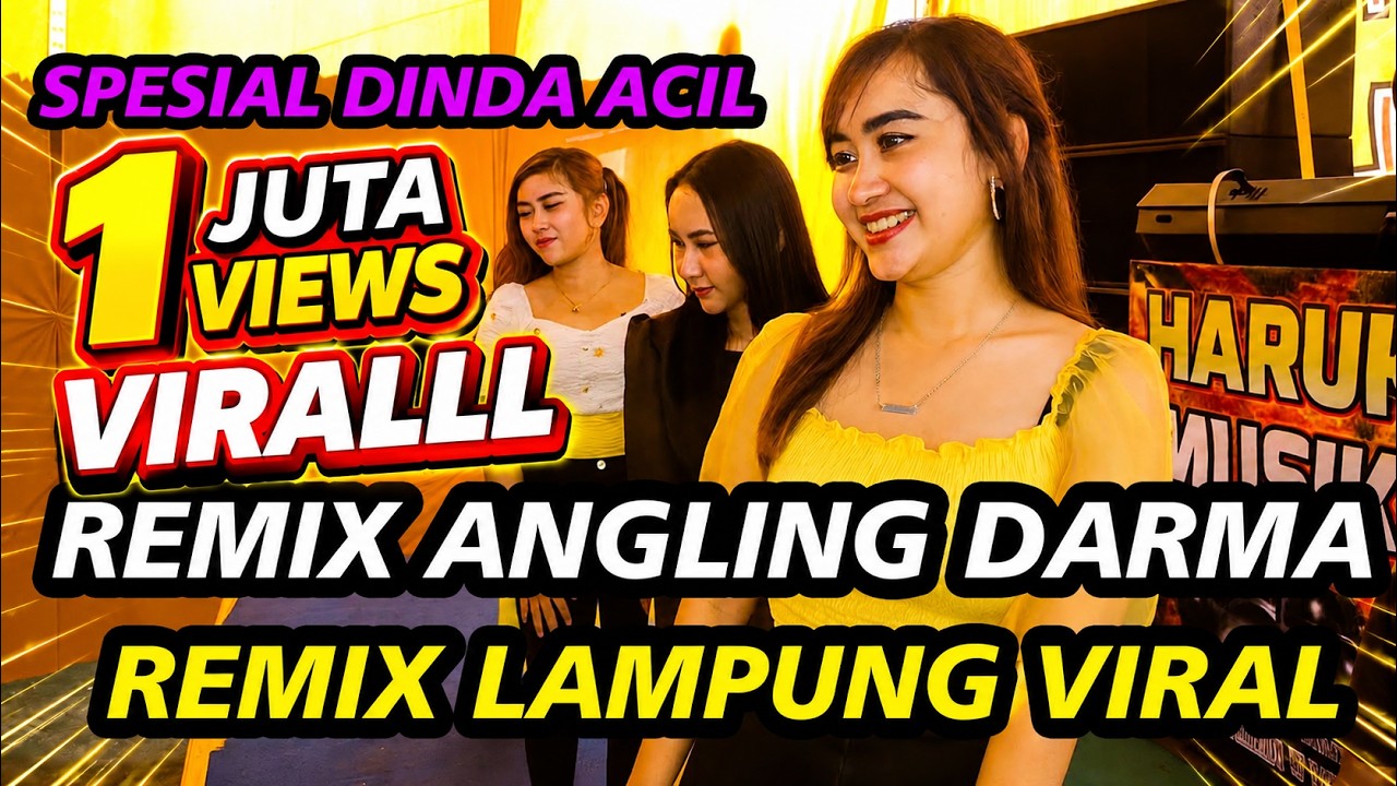 REMIX LAMPUNG ANGLING DARMA VIRAL DI TIKTOK FULL BASS SPESIAL DINDA ACIL X DINDA