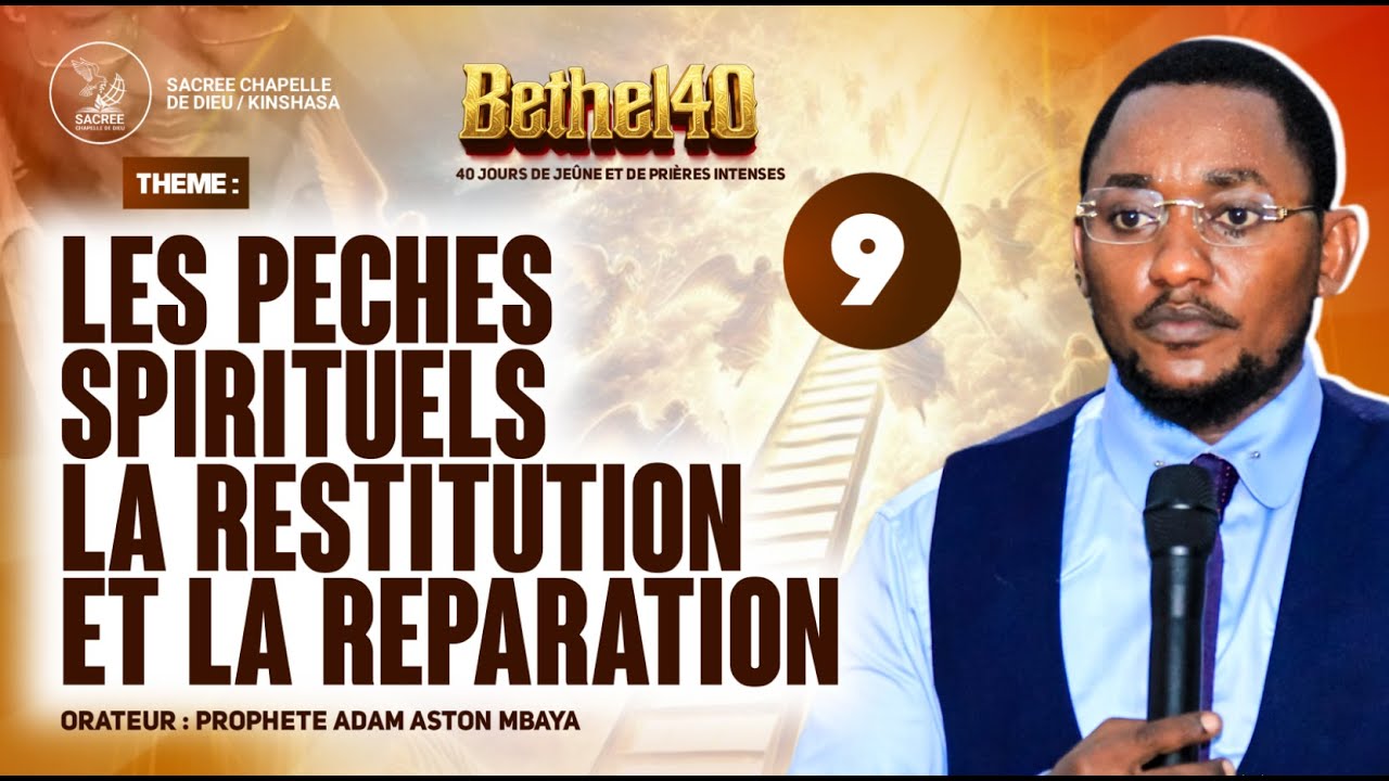 JOUR 09/40 - BETHEL40 2026 | Prophète Adam Aston MBAYA