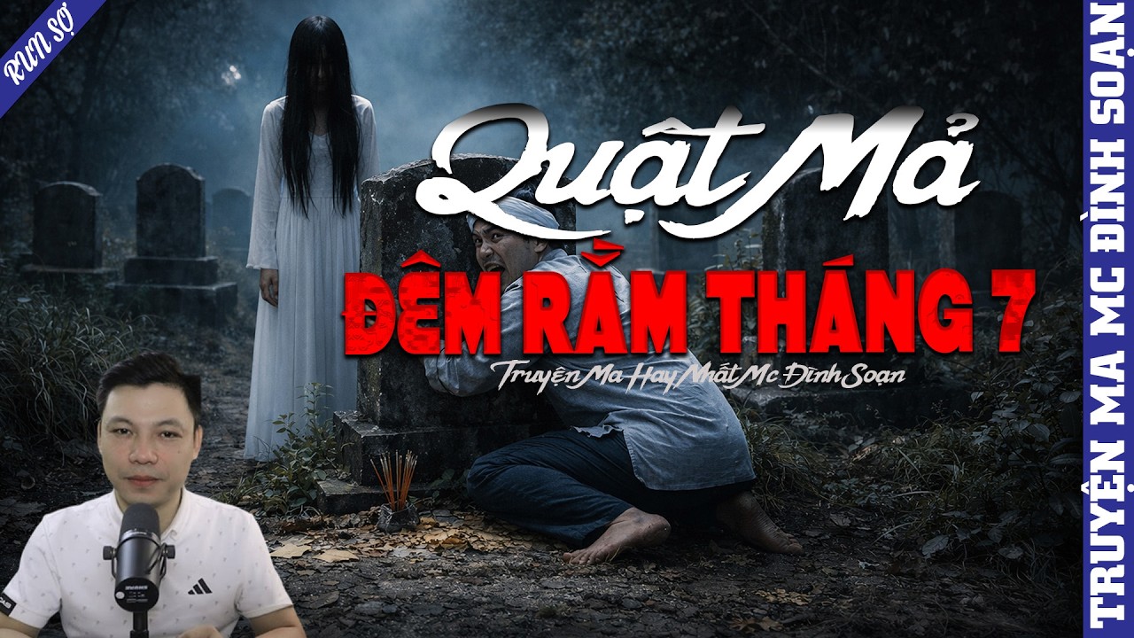 TRUYỆN MA: QUẬT MẢ ĐÊM RẰM THÁNG 7  | MC ĐÌNH SOẠN KỂ MỚI NHẤT 2026