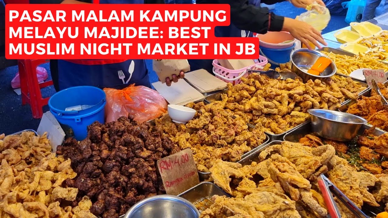 MALAYSIA NIGHT MARKET Johor Bahru PASAR MALAM KAMPUNG MELAYU MAJIDEE MALAY JB Street Food 新山美食之旅
